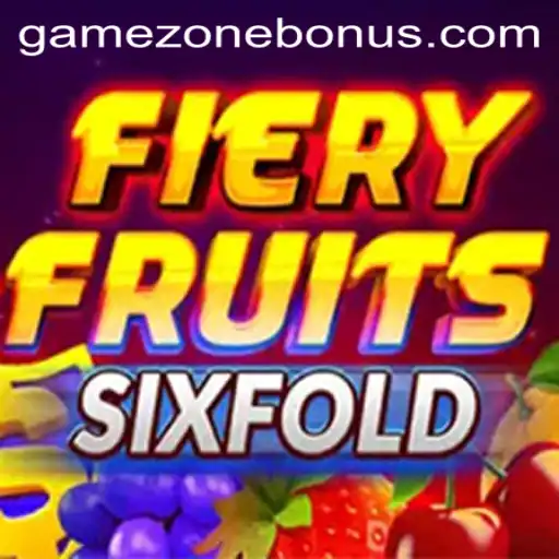 FieryFruitsSixFold: Exploring the Dynamic World of GameZone's Latest Hit